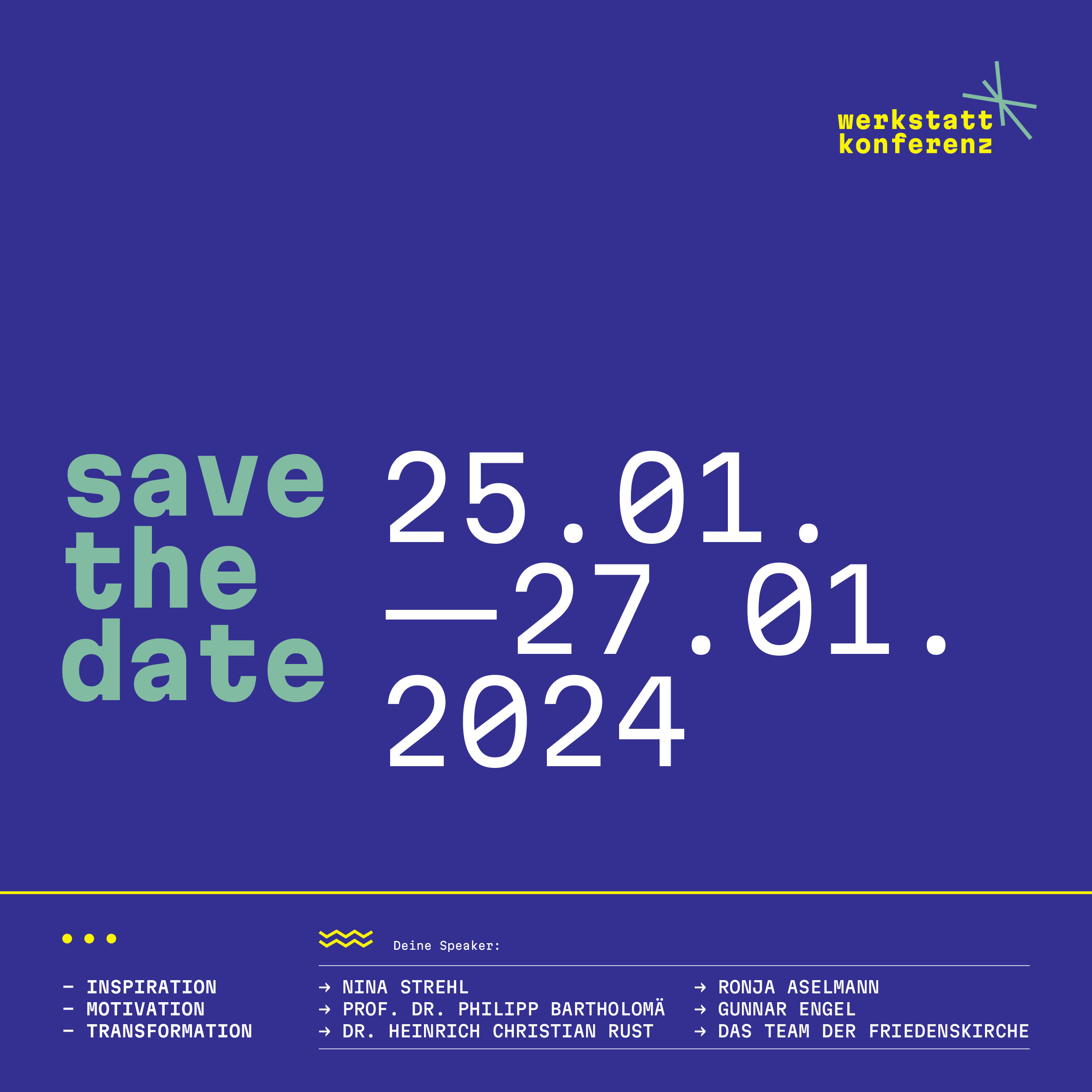 Werkstatt-Konferenz Ankündigung: Save the Date 25.01-27.01.2024. Themen Inspiration, Motivation, Transformation. Speaker und Referenten gelistet.
